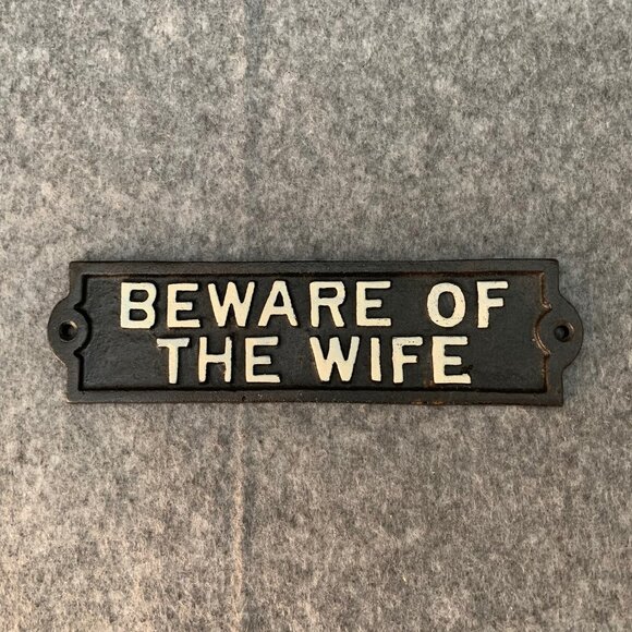 Cast Iron “Beware of The Wife” Door Sign, Wall Plaque, Outdoor Sign - Picture 1 of 3